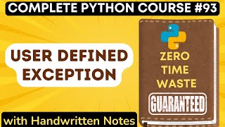 User Defined Exceptions in Python with Notes | Python Tutorial - #93