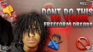 Do Not Do This To Your Freeform Dreads!!!