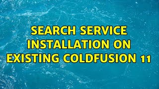 Search service installation on existing ColdFusion 11