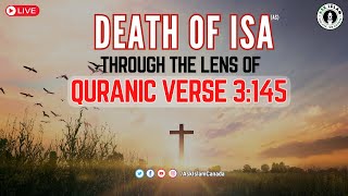 Death of Isa (as) Through the Lens of Quranic Verse 3:145