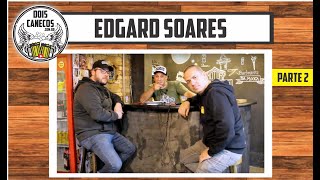 Dois Canecos entrevista Edgard Soares - 4 gerações vivendo de moto - Parte 2 de 2
