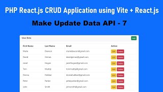 PHP React.js CRUD Application using Vite + React.js - Make Update Data API - 7