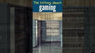 The Birth of Gaming | The history about gaming 1 |   #shorts #gaming #history