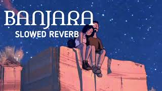 Banjara|slowed reverb|lofi song|Ek villain|