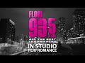 nefe we are flow 93 5 in studio performance