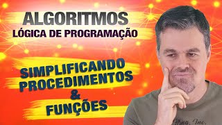 Aula 20 - Algoritmos - Procedimentos e funções, para quê?