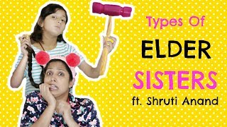 Types of ELDER SISTERS ft. Shruti Arjun Anand ... #MyMissAnand #Fun #Kids