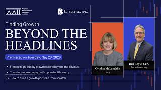 AAII + BetterInvesting: Finding Growth Beyond the Headlines