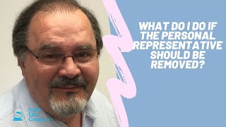 What do I do if Personal Representative Should be Removed