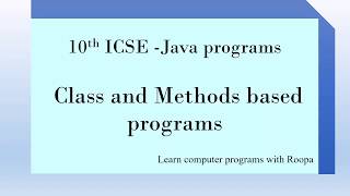 Class 10 ICSE - Java Programs - Class As User Defined Type Programs - 15 marks - Important
