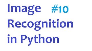 Image Recognition and Python Part 10