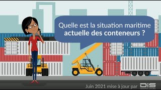 Quelle est la situation maritime mondiale actuelle des conteneurs ? Juin 2021.