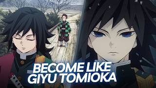 How To Become Like Giyu Tomioka | Demon Slayer Analysis