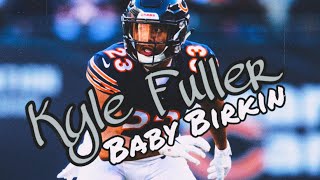 Kyle Fuller || “Baby Birkin” ||