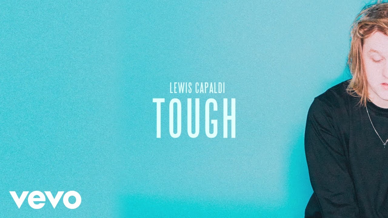 Lewis Capaldi - Tough Lewis Capaldi - Tough