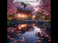 koi pond dreams relaxing japanese instrumentals