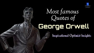 Most Famous Quotes of George Orwell||Topmost Greatest Quotes of George Orwell