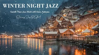 Smooth of Winter Night Jazz Music - Relaxing Ethereal Piano Jazz - Sleeping Jazz Instrumental Music