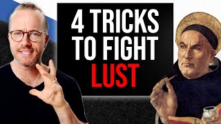 4 Ways to Fight Lust (From Aquinas!)