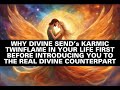 WHY DIVINE SEND’s KARMIC TWINFLAME IN YOUR LIFE. #twinflameenergytoday #dmdf #twinflame #soulmate