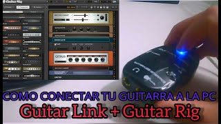 Cómo conectar tu guitarra a la PC para tener efectos de pedales (Guitar Link + Guitar Rig)