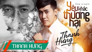 [KARAOKE] Yêu Khác Thương Hai - Thanh Hưng (Tone Nữ)