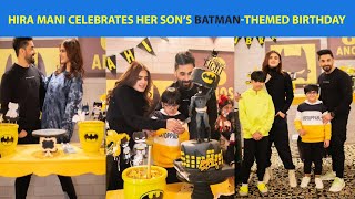 Hira Mani Celebrates her son’s BatMan-Themed Birthday