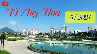 TIẾN ĐỘ 18 DỰ ÁN LỚN TUY HÒA THÁNG 5/2021