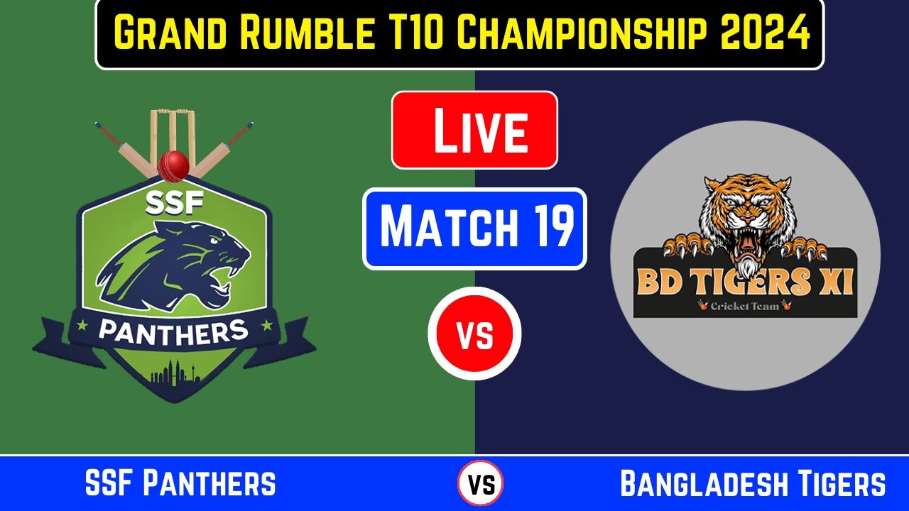 SSF Panthers Vs Bangladesh Tigers || Match 19, Grand Rumble T10 ...