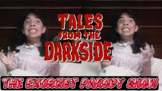 Tales From the Darkside - The Exorcist Parody Episode