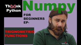 Trigonometric functions in Numpy | Episode-6