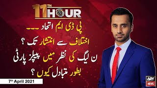 11th Hour | Waseem Badami | ARYNews | 7th April 2021