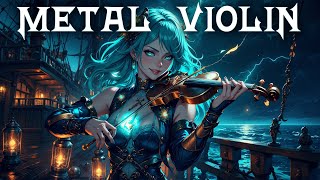 METAL PIRATE VIOLIN SYMPHONY 🎸🏴‍☠️ Sea Shanty Fusion for Gaming \u0026 Relaxation 🌊🔥