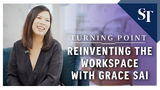 Turning Point: Reinventing the workspace with Grace Sai | The Straits Times