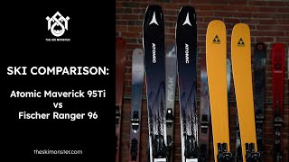 Ski Comparison: Atomic Maverick 95Ti vs. Fischer Ranger 96