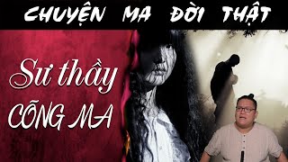 [TẬP 1328] Chuyện Ma Có Thật : SƯ THẦY CÕNG MA