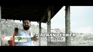 ALKAN TÜRKER  ÖLDÜR 2020 KLİP