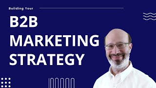 How to Build Your B2B Marketing Strategy!