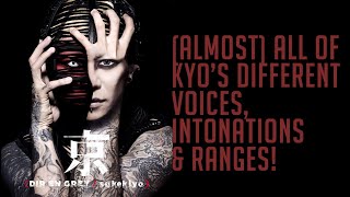 The many voices and range of 京/Kyo [Dir en grey/sukekiyo]