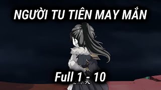 Full 1 - 10 Người tu tiên may mắn | TiDiSub