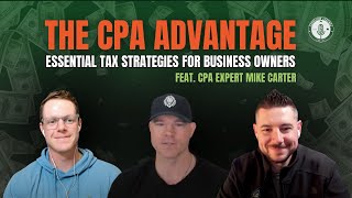 The CPA Advantage: Essential Tax Strategies for Business Owners with Expert CPA Mike Carter