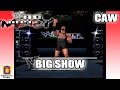 WWF No Mercy CAW - Big Show {BeBetterGamer}