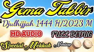 Takbiran Idul Adha Special Mekkah 1444 H/2023 M, HD Audio sangat merdu full bedug nonstop!!!