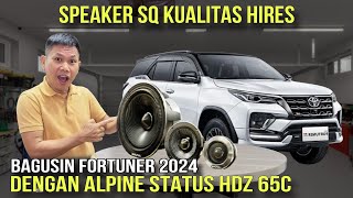 PECINTA SQ HARUS TAU.!! AUDIO FORTUNER 2024 DGN SPEAKER ALPINE STATUS SANGAT DETIL !!