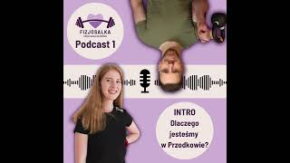 Podcast FizjoSalka. INTRO. Dlaczego jesteśmy w Przodkowie?