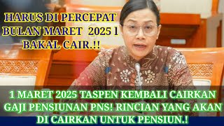 1 MARET 2025 TASPEN KEMBALI CAIRKAN GAJI PENSIUNAN PNS! RINCIAN YANG AKAN DI CAIRKAN UNTUK PENSIUN.!