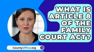 What Is Article 8 Of The Family Court ACT? - CountyOffice.org