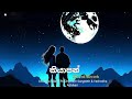 kiyaapan anushka udana chamath u0026 yasho slowed reverb reslowly songs