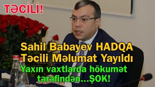 Sahil Babayev haqda təcili məlumat Yayıldı - Yaxın vaxtlarda hökumət tərəfindən...