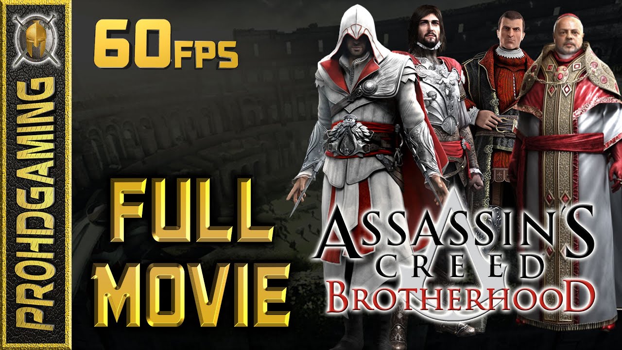 Assassin's Creed : Brotherhood (PC) - Full Movie - 100% Sync ...